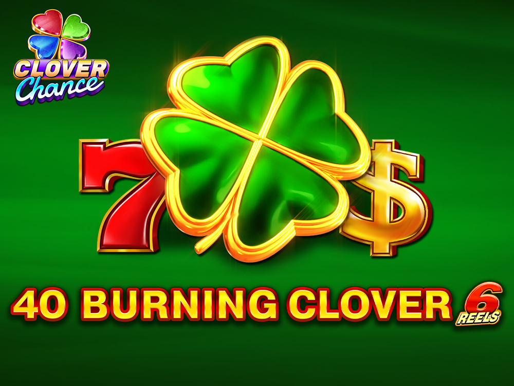 40 Burning Clover 6 Reels