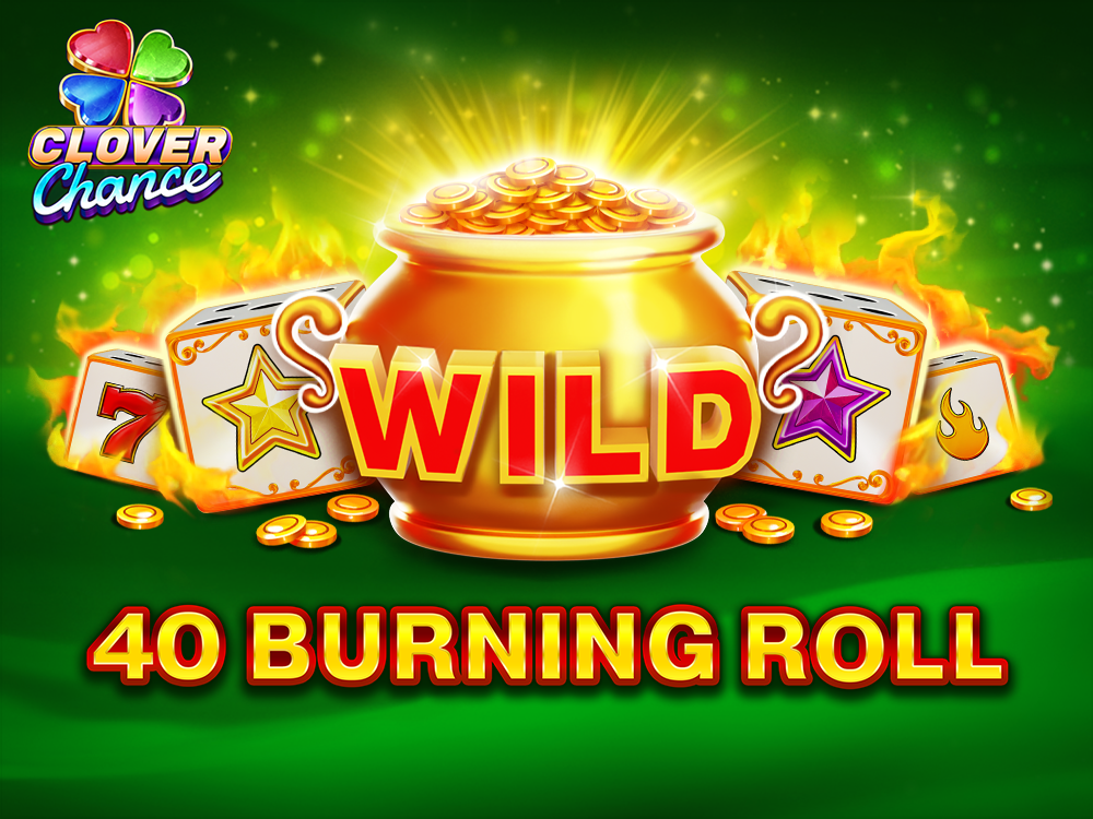 40 Burning Roll